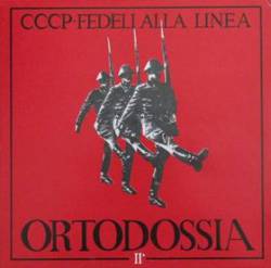 CCCP Fedeli Alla Linea : Ortodossia II